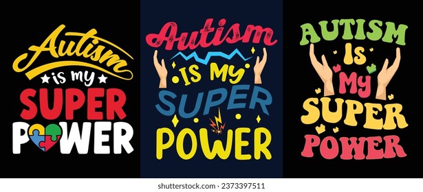 Embracing Autism - Unique Superpower - Elegant Kids_ T-Shirt Design, Autism is my superpower t-shirt design. Ready for print, poster, card, Mug, Bag, vintage vector, typography