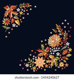 Embroidery design with flowers and leaves in autumn colors. Floral composition on black background.