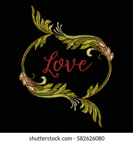 Embroidery. Embroidered design elements with flowers and leaves in vintage style and word love on a black background. Stock vector illustration.