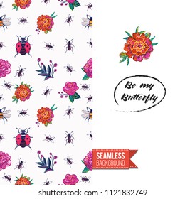 Embroidery flowers and insects greeting card. Salutation card decorated by seamless pattern with embroidered flower, insect bug. Positive motivation text: be my butterfly. Stitched fabric style.