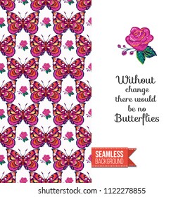 Embroidery flowers and insects greeting card. Salutation card decorated by seamless pattern with embroidered flower, insect bug. Positive motivation text: without change there no butterflies.