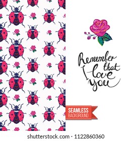 Embroidery flowers and insects greeting card. Salutation card decorated by seamless pattern with embroidered flower, insect bug. Positive motivation text: remember that i love you.