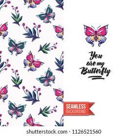 Embroidery flowers and insects greeting card. Salutation card decorated by seamless pattern with embroidered flower, insect bug. Positive motivation text: you are my butterfly. Stitched fabric style.