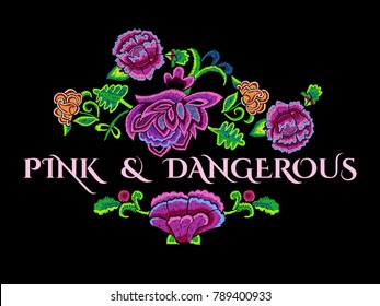 Embroidery Pink and dangerous Slogan with roses. Vector embroidered patch for fashion apparels, t shirt, stickers, embroidery and printed tee design.