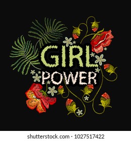 Embroidery poppies flowers. Girl power slogan. Template for clothes, textiles, t-shirt design