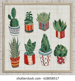 Embroidery succulents, cactus and pots. Cactus wall art embroidery home decor cacti succulents. Set of hand drawn doodles design elements. Linen cloth texture.  Colorful floral folk pattern.