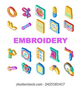 embroidery thread fabric needle icons set vector. fashion stitch, cloth textile, cotton machine, sewing work, linen, garment, flower embroidery thread fabric needle isometric sign illustrations
