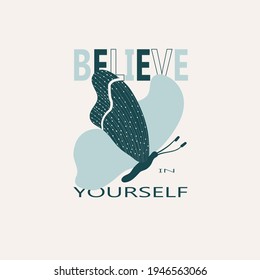 Emerald green color butterfly with "Believe in Yourself" caption on creamy white background. Vector illustration for fashion graphic designs as T-shirt prints, pajamas, bedding sets, fabrics and logos