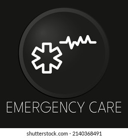 Emergency care minimal vector line icon on 3D button isolated on black background. Premium Vector.