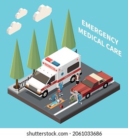 Emergency medical care isometric composition with paramedics brigade providing first aid victim persons after traffic accident vector illustration