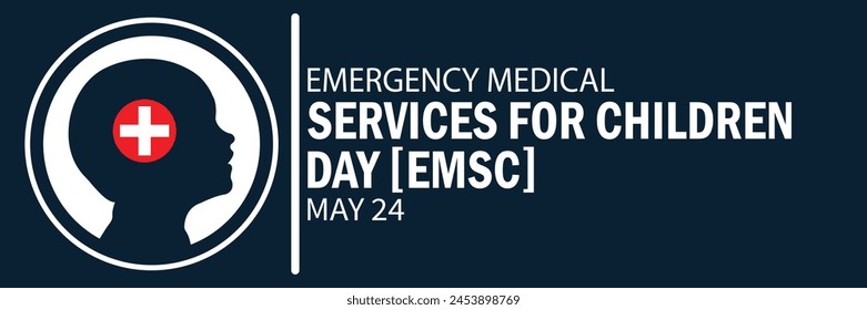 Emergency Medical Services For Children Day (EMSC). May 24. Suitable for greeting card, poster and banner. Vector illustration.