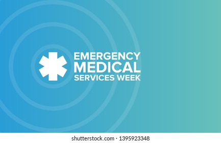 Emergency Medical Services Week in May. Celebrated annual in United States. Medical concept. Care and health. Poster, card, banner and background. Vector illustration