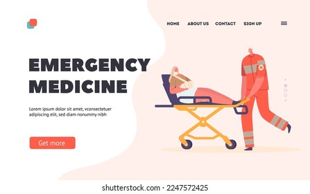 Emergency Medicine Landing Page Template. Medic Character Push Stretchers with Injured Person with Broken Hand. First Aid, Help, Health Care Medical Service Concept. Cartoon People Vector Illustration