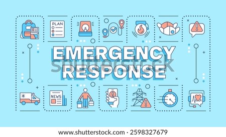 Emergency response light blue word concept. Action during dangerous accident. Rescue service. Typography banner. Vector illustration with title text, editable icons color