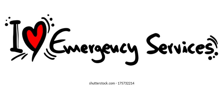 Emergency services love