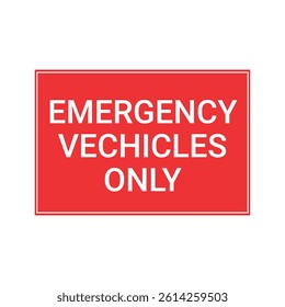 Emergency Vehicles Only Sign Vector