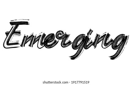 Emerging Typography handwritten phrase Brush font Black Text drawn decorative illustration script letter on the White background for sayings