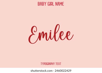 Emilee Female Name - in Stylish Lettering Cursive Typography Text