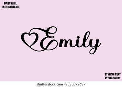 Emily Baby Girl Name Stylish Cursive Text Typography 