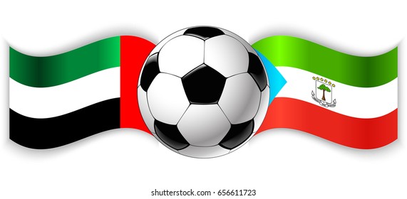 Emirian and Equatorial Guinean wavy flags with football ball. United Arab Emirates combined with Equatorial Guinea isolated on white. Football match or international sport competition concept.