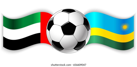 Emirian and Rwandan wavy flags with football ball. United Arab Emirates combined with Rwanda isolated on white. Football match or international sport competition concept.