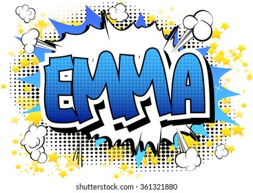 Emma - Comic book style female name.