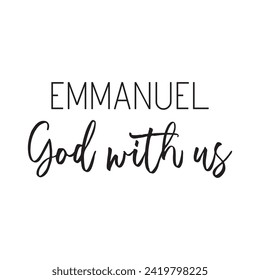 Emmanuel God with us, Christian quote, t-shirt design, religious print design, biblical name, Jesus name, vector illustration