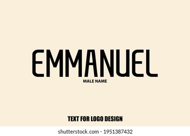 Emmanuel male Name  Semi Bold Typography Text For Logo Designs and Shop Names
