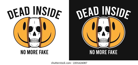 Emoji smile with skull inside and slogan for t-shirt design. Skull and smile print for tee shirt. Apparel print design. Vector.