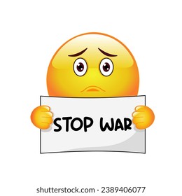 Emoticon holding a paper text stop war. Stop war vector illustration 
