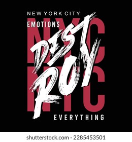 Emotion destroy everything typography design, poster and t-shirt design