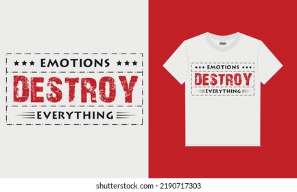 Emotion destroy everything vector t-shirt design