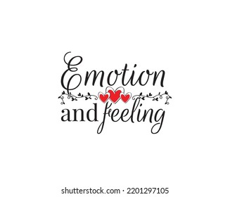 Emotion and feeling, vector. Wording design, lettering. Scandinavian minimalist poster design, wall art decor, artwork, wall decals, love quotes, greeting card design