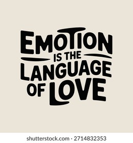 La emoción es el lenguaje del amor Un diseño de póster tipográfico