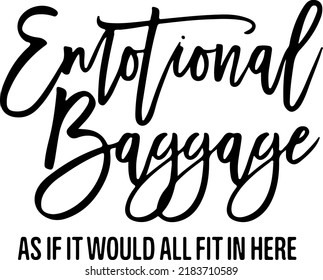 Emotional Baggage Typography, Funny Quote, Adult, Sarcastic, Sarcasm, Funny Saying, Tote Bag, Files for Cricut, Vector
