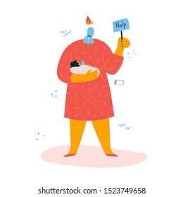 Emotional burnout woman is standing with a sign Help with baby in hands.Tired and exasperated woman in despair with fire over her head.Postpartum depression.Stress at home.Burnout concept.Vector 