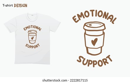 "Emotional support" Coffee lover shirt, National coffee day. T-shirt mock up vector. Eps 10 vector