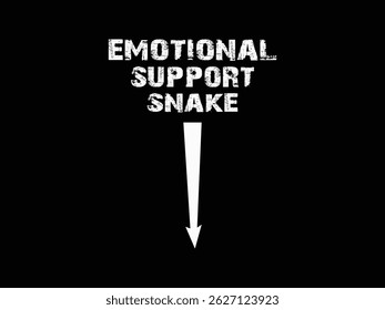 Emotional Support Snake. Funny and sarcastic adult T-shirt design with bold text perfect for humor lovers and edgy merchandise.