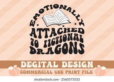  Emotionally Attached to Fictional Dragons t-shirt design vector file. 