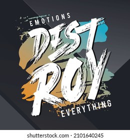 Emotions destroy everything, graphic design typography with abstract background - vector illustration 