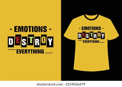 Emotions Destroy Everything  quotes, Minimalist Motivational T-Shirt Design, Positive T-Shirt Design.