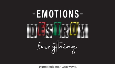 Emotions destroy everything typography modern t-shirt design