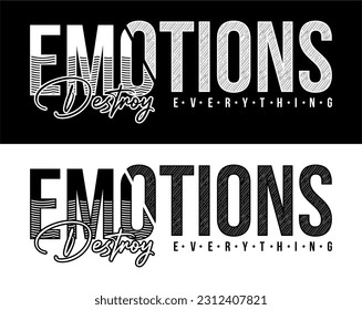 Emotions Destroy Everything. Vector design for T-shirts, Cups, Stickers, Custom Tumblers, Custom Caps,
Printables, Pillows, Bags, Sweaters, Jumpers, Hoodies, etc.