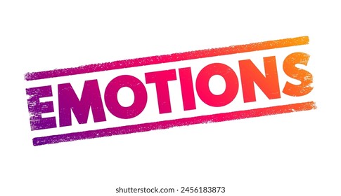 Emotions refer to complex psychological and physiological states that involve feelings, thoughts, and physiological reactions, text concept stamp