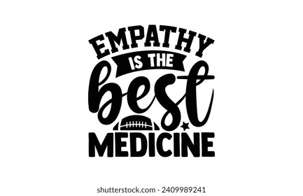 Empathy is the best medicine  - illustration for prints on t-shirt and bags, posters, Mugs, Notebooks, Floor Pillows