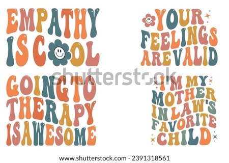 Empathy Is Cool, Your Feelings Are Valid, Going To Therapy Is Awesome, I'm mother-in-law favorite child retro wavy T-shirt designs