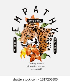 empathy love and peace slogan with leopard and colorful flowers illustration