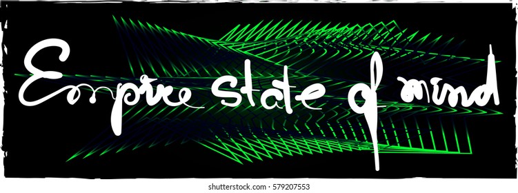 Empire state of mind. Slogan graphic for fashion and other uses in vector