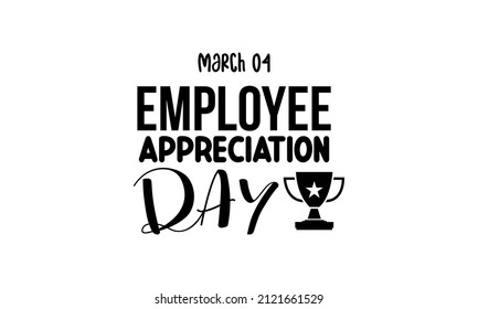 Employee Appreciation Day. Business Development Brush Calligraphy Concept Vector Template For Banner, Card, Poster, Background.