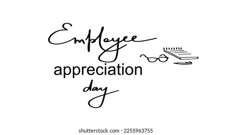 Employee Appreciation Day. Business development brush calligraphy concept vector template for banner, card, poster, background.